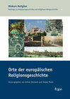 Buchcover Orte der europäischen Religionsgeschichte