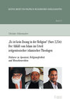 Buchcover "Es ist kein Zwang in der Religion" (Sure 2,256): Der Abfall vom Islam im Urteil zeitgenössischer islamischer Theologen