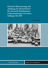 Buchcover Zwischen Missionierung und "Stärkung des Deutschtums": Der Deutsche Kindergarten in Konstantinopel von seinen Anfängen b