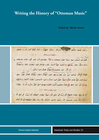 Buchcover Writing the History of "Ottoman Music"