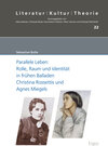 Buchcover Parallele Leben: Rolle, Raum und Identität in frühen Balladen Christina Rossettis und Agnes Miegels