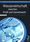 Buchcover Wasserwirtschaft zwischen Profit und Gemeinwohl