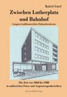 Buchcover Zwischen Lutherplatz und Bahnhof