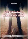 Buchcover Der Serienmörder, den man nicht stellte