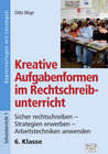 Buchcover Kreative Aufgabenformen im Rechtschreibunterricht 6. Klasse