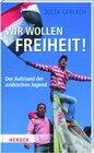 Buchcover Wir wollen Freiheit! - Der Aufstand der arabischen Jugend