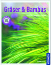 Buchcover Kosmos: Gräser & Bambus - Gestalten, Pflanzen, Pflegen