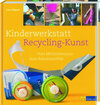 Buchcover Kinderwerkstatt Recycling-Kunst