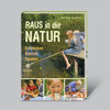 Buchcover Raus in die Natur - Entdecken, Basteln, Spielen