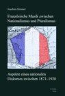 Buchcover Französische Musik zwischen Nationalismus und Pluralismus: