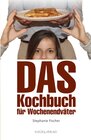 Buchcover Das Kochbuch für Wochenendväter