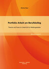 Buchcover Portfolio-Arbeit am Berufskolleg: Theorie und Praxis im Unterricht für Mediengestalter