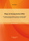 Buchcover Pflege mit therapeutischem Effekt: Ein Vergleich zwischen Validation und person-zentrierter Pflege und die Notwendigkeit