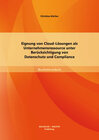 Buchcover Eignung von Cloud-Lösungen als Unternehmensressource unter Berücksichtigung von Datenschutz und Compliance