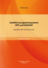 Buchcover Satellitennavigationssysteme: GPS und GALILEO – Koexistenz oder doch Konkurrenz?