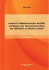 Buchcover Israelisch-Palästinensischer Konflikt am Beispiel der Fernsehnachrichten der öffentlich-rechtlichen Sender. Aline Kaplan