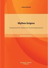 Buchcover Mythos Enigma: Kulturgeschichtliche Aspekte einer Verschlüsselungsmaschine. Andrea Benesch