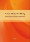 Buchcover Portfolio-Arbeit am Berufskolleg: Theorie und Praxis im Unterricht für Mediengestalter