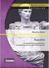 Buchcover Augustus: Die Selbstinszenierung des Kaisers und dessen Beurteilung in der antiken Literatur