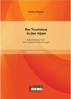 Buchcover Der Tourismus in den Alpen: Zukunftsprognosen und mögliche Auswirkungen