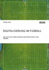 Buchcover Digitalisierung im Fußball. Wie deutsche Fußballvereine um internationale Fans werben
