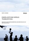 Buchcover Einzelleistung versus Teamleistung. Konflikte in der Personalbewertung und deren Einfluss auf den Projekterfolg
