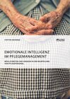 Buchcover Emotionale Intelligenz im Pflegemanagement. Möglichkeiten und Grenzen in der Beurteilung von Pflegepersonal