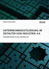 Buchcover Unternehmenssteuerung im Zeitalter von Industrie 4.0. Anforderungen an das Controlling