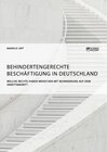 Buchcover Behindertengerechte Beschäftigung in Deutschland. Welche Rechte haben Menschen mit Behinderung auf dem Arbeitsmarkt?