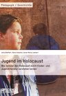 Buchcover Jugend im Holocaust. Wie Schüler den Holocaust durch Kinder- und Jugendliteratur verstehen lernen