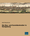 Buchcover Die Bau- und Kunstdenkmäler in Königsberg