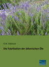 Buchcover Die Fabrikation der ätherischen Öle