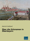 Buchcover Über die Ortsnamen in Oberbayern