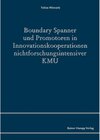 Buchcover Boundary Spanner und Promotoren in Innovationskooperationen nichtforschungsintensiver KMU