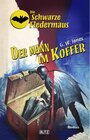 Buchcover Die Schwarze Fledermaus 36: Der Mann im Koffer / Die Schwarze Fledermaus Bd.36