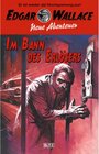 Buchcover Edgar Wallace - Neue Abenteuer 03: Im Bann des Erlösers / Edgar Wallace - Neue Abenteuer Bd.3