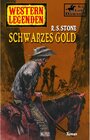 Buchcover Western Legenden 28: Schwarzes Gold / Western Legenden Bd.28