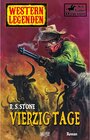 Buchcover Western Legenden 37: Vierzig Tage / Western Legenden Bd.37
