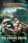 Buchcover Schattenchronik - Gegen Tod und Teufel 01: Die andere Ebene / Schattenchronik - Gegen Tod und Teufel Bd.1