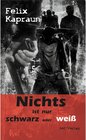 Buchcover Nichts ist nur schwarz oder weiß