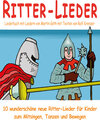 Buchcover Ritter-Lieder für Kinder - 10 wunderschöne neue Ritter-Lieder für Kinder zum Mitsingen, Tanzen und Bewegen