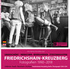 Buchcover Friedrichshain-Kreuzberg. Fotografien 1990-2018