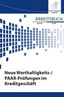 Buchcover Arbeitsbuch Neue Werthaltigkeits-/PAAR-Prüfungen im Kreditgeschäft