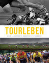 Buchcover Tourleben: Vier Jahrzehnte Radsportfotografie