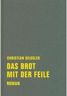 Buchcover Das Brot mit der Feile / Christian Geissler Werke