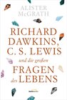 Buchcover Richard Dawkins, C.S. Lewis und die großen Fragen des Lebens