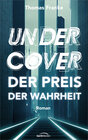 Buchcover Undercover - der Preis der Wahrheit