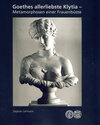 Buchcover Goethes allerliebste Klytia - Metamorphosen einer Frauenbüste