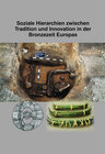Buchcover Soziale Hierarchien zwischen Tradition und Innovation in der Bronzezeit Europas