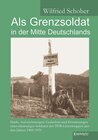 Buchcover Als Grenzsoldat in der Mitte Deutschlands